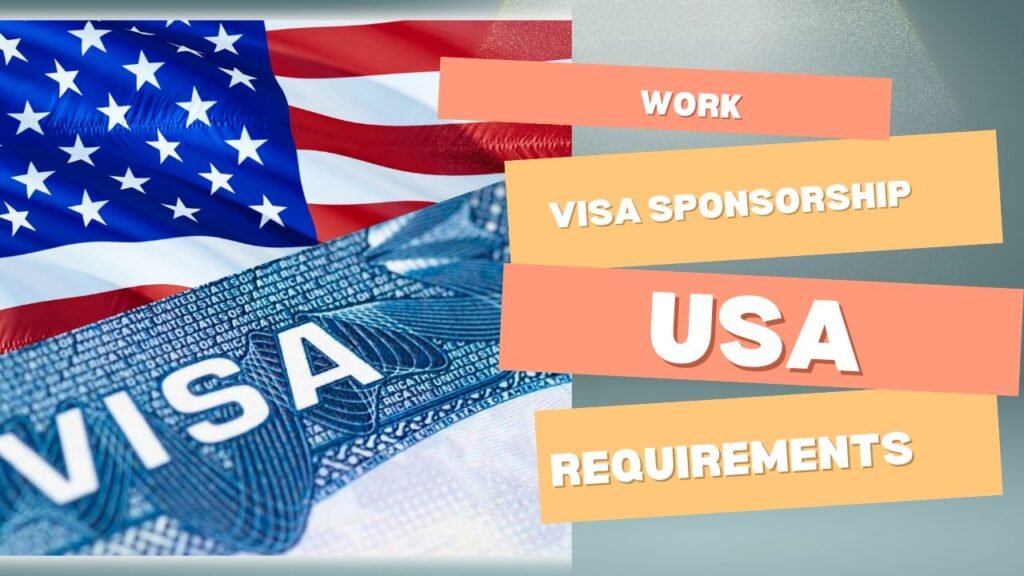 Work VISA Sponsorship USA Requirements