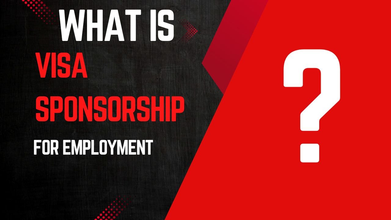 What is VISA Sponsorship for Employment?