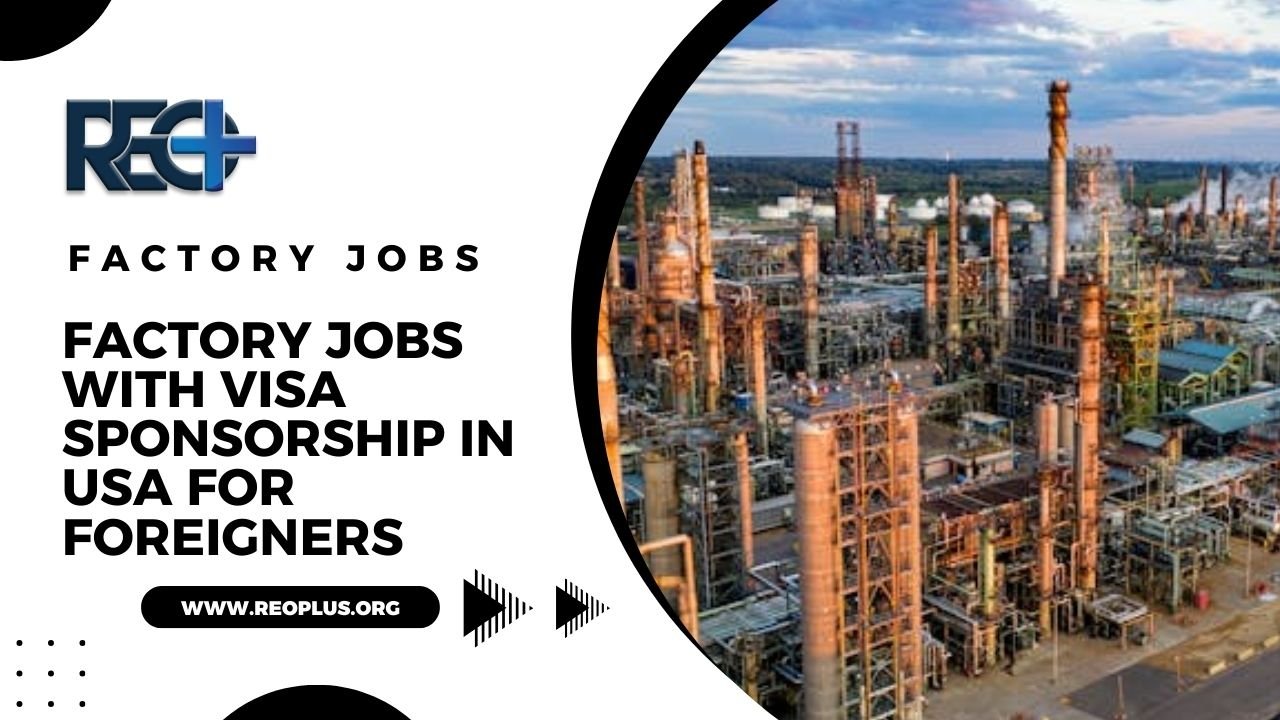 Factory Jobs with VISA Sponsorship in USA for Foreigners