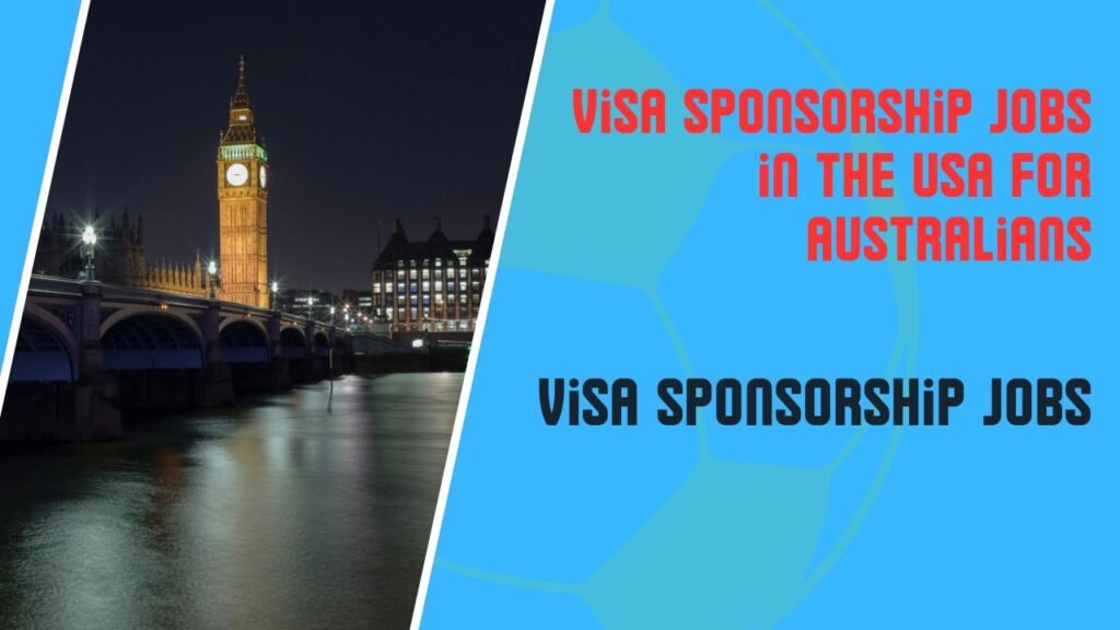 VISA Sponsorship Jobs in USA 2025 for Australia