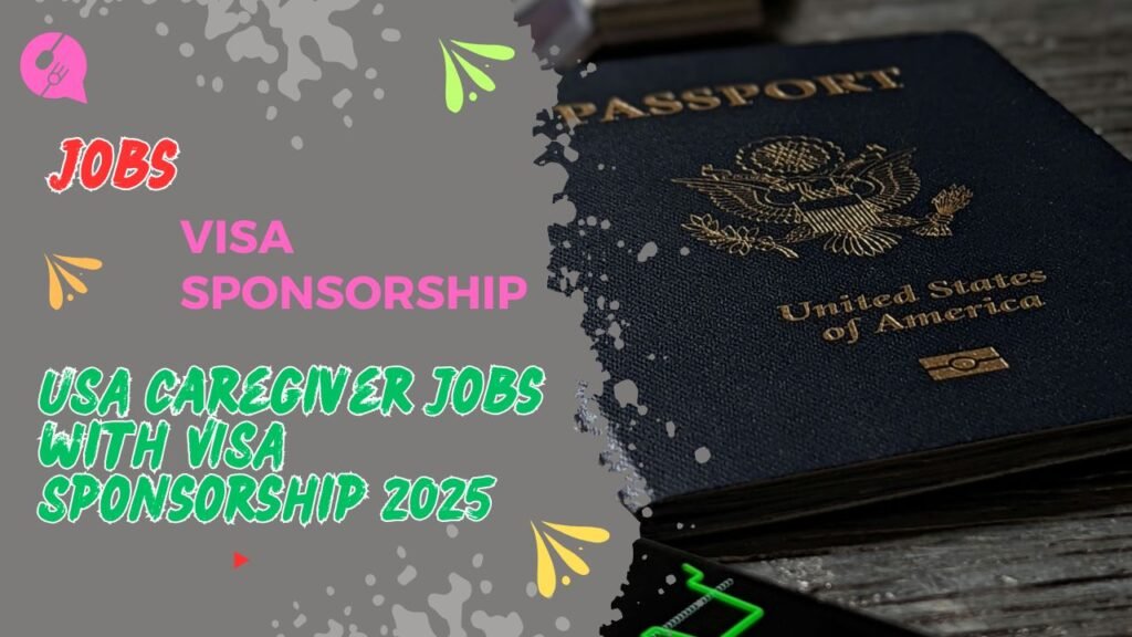 USA Caregiver Jobs with VISA Sponsorship 2025