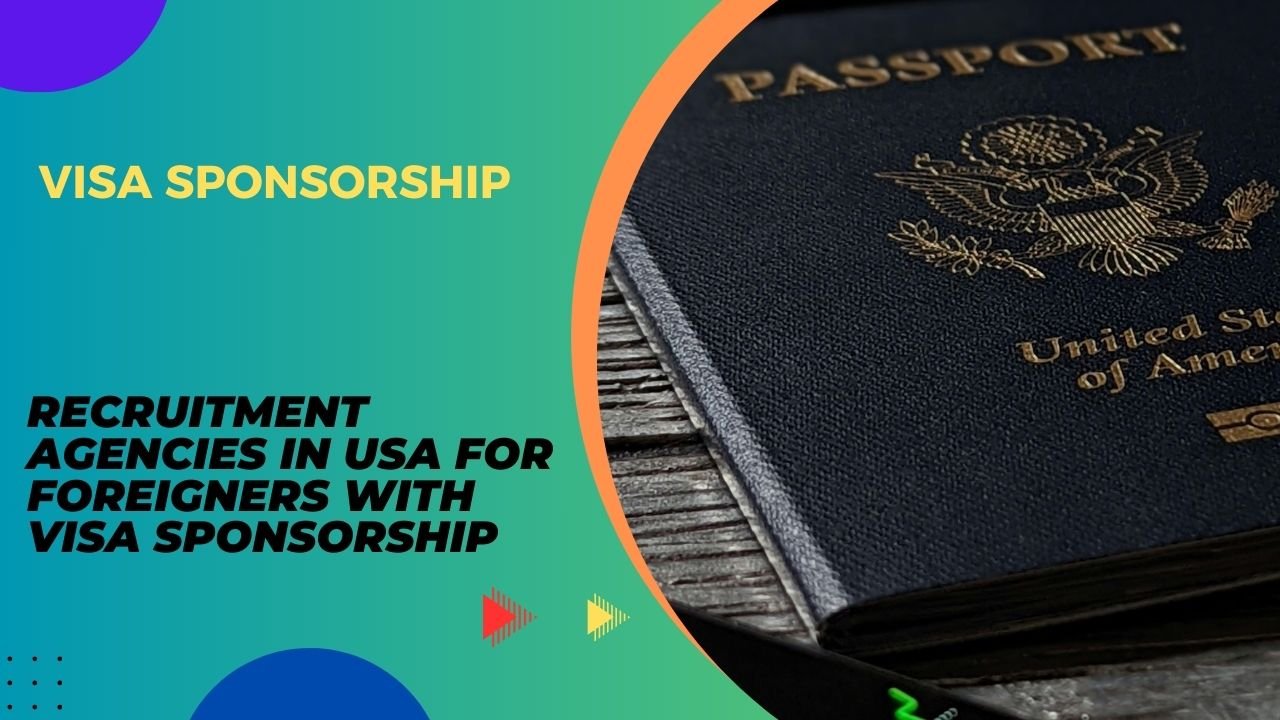 Recruitment Agencies in USA for Foreigners with VISA Sponsorship
