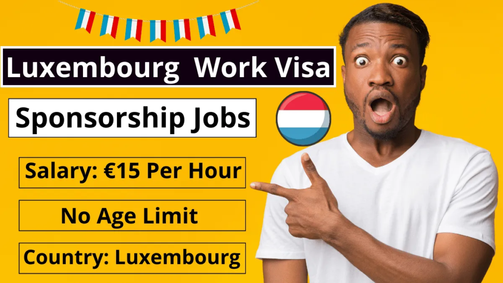 VISA Sponsorship Jobs in Luxembourg